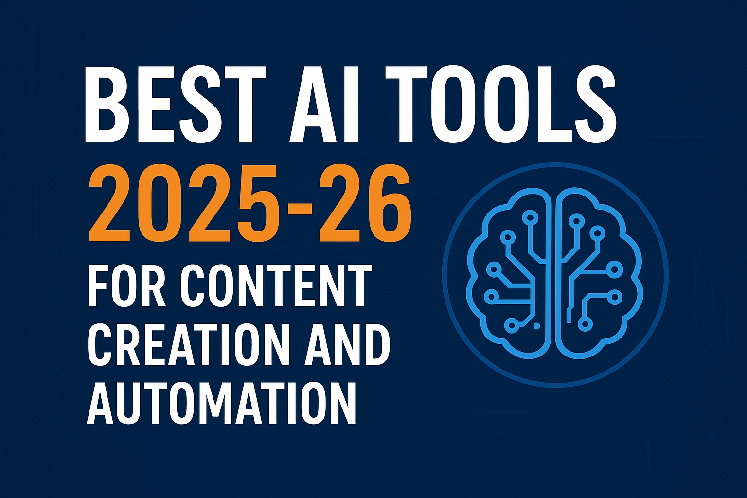 Best AI tools 2025-26 for content creation and automation